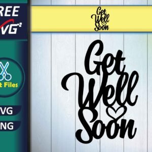 Get Well Soon SVG Free, Cake Topper SVG files for Cricut
