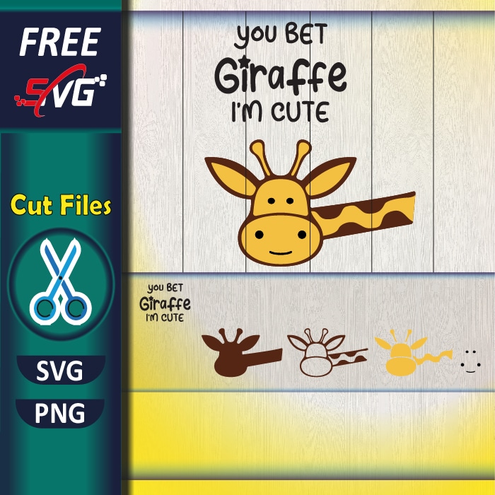 you_bet_giraffe_i'm_cute_svg_free